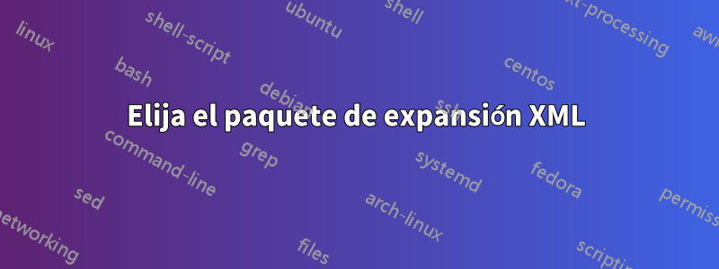 Elija el paquete de expansión XML