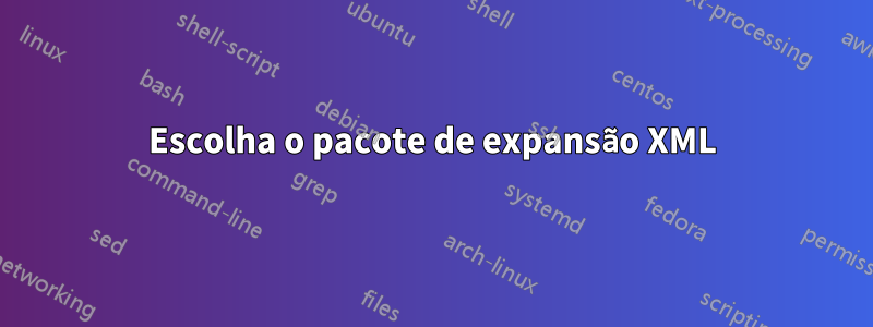 Escolha o pacote de expansão XML