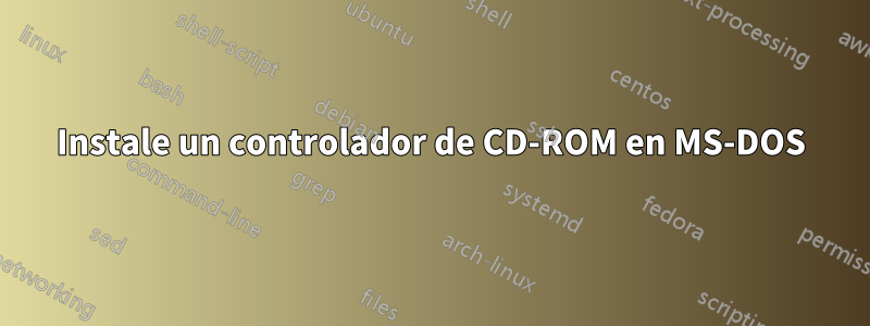 Instale un controlador de CD-ROM en MS-DOS