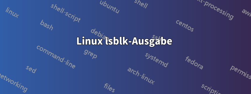 Linux lsblk-Ausgabe