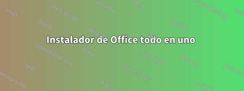 Instalador de Office todo en uno