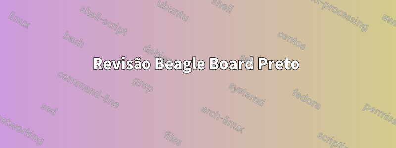 Revisão Beagle Board Preto