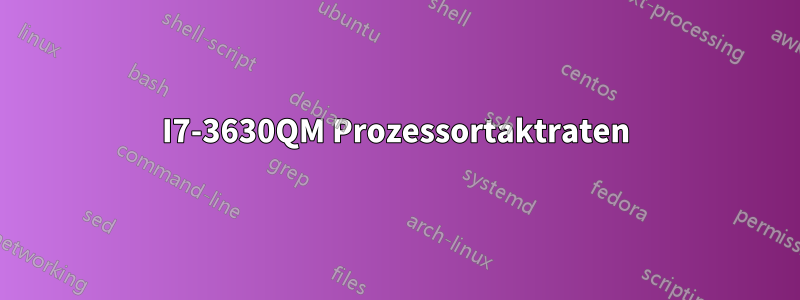 I7-3630QM Prozessortaktraten