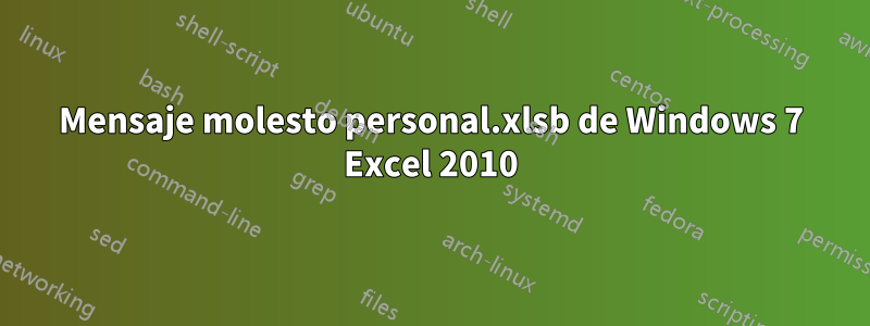 Mensaje molesto personal.xlsb de Windows 7 Excel 2010