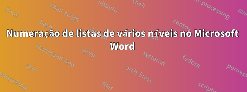 Numeração de listas de vários níveis no Microsoft Word