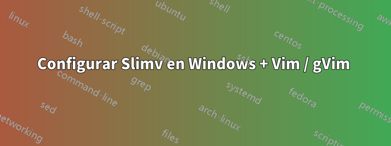 Configurar Slimv en Windows + Vim / gVim