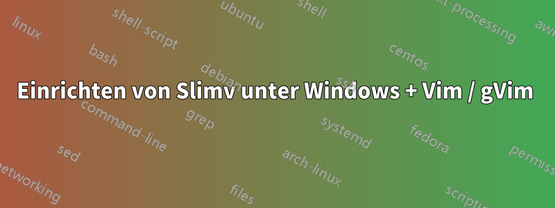 Einrichten von Slimv unter Windows + Vim / gVim