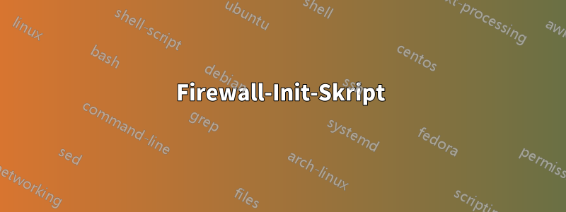 Firewall-Init-Skript