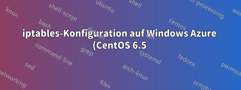 iptables-Konfiguration auf Windows Azure (CentOS 6.5) für Endpunkt-Load-Balanced-Set