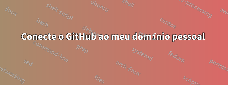 Conecte o GitHub ao meu domínio pessoal