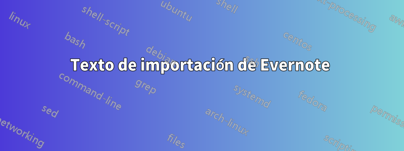 Texto de importación de Evernote