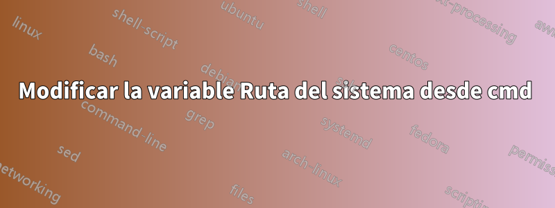 Modificar la variable Ruta del sistema desde cmd