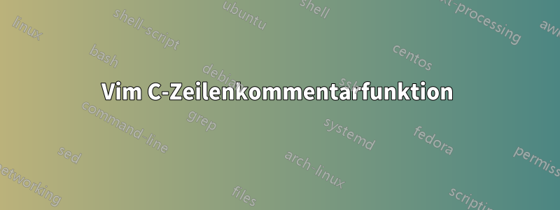 Vim C-Zeilenkommentarfunktion