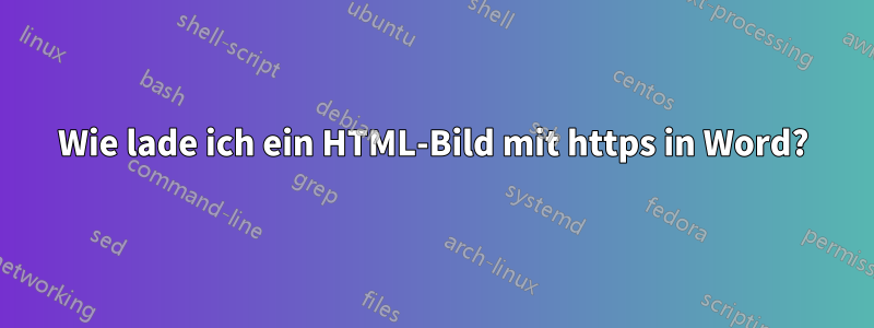 Wie lade ich ein HTML-Bild mit https in Word?