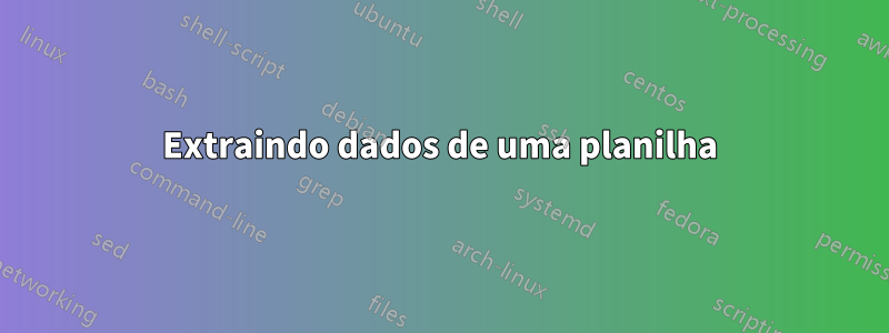 Extraindo dados de uma planilha