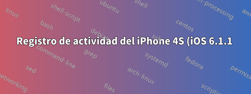 Registro de actividad del iPhone 4S (iOS 6.1.1)