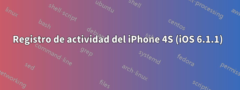 Registro de actividad del iPhone 4S (iOS 6.1.1) 