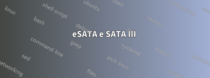 eSATA e SATA III