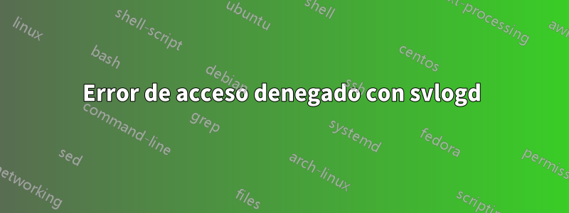 Error de acceso denegado con svlogd
