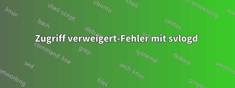 Zugriff verweigert-Fehler mit svlogd