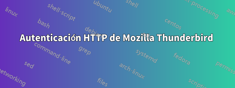 Autenticación HTTP de Mozilla Thunderbird