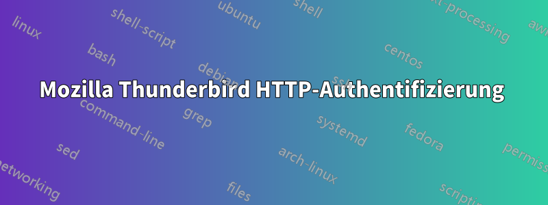 Mozilla Thunderbird HTTP-Authentifizierung