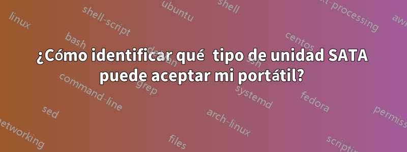 ¿Cómo identificar qué tipo de unidad SATA puede aceptar mi portátil?