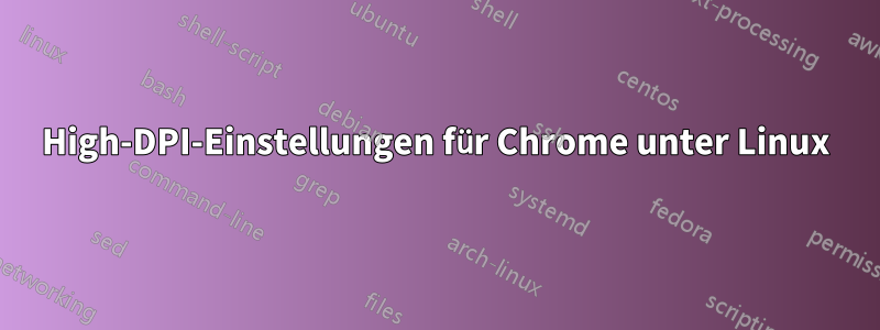High-DPI-Einstellungen für Chrome unter Linux