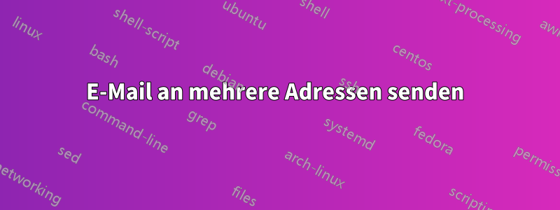E-Mail an mehrere Adressen senden
