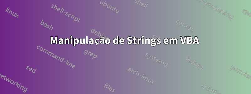 Manipulação de Strings em VBA