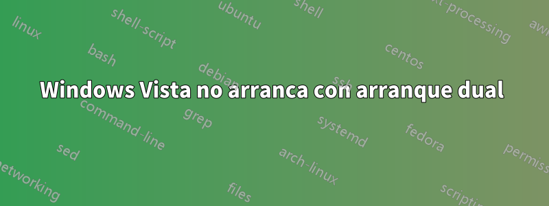 Windows Vista no arranca con arranque dual