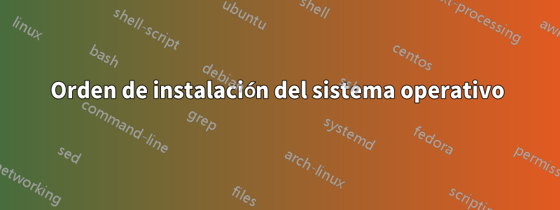 Orden de instalación del sistema operativo