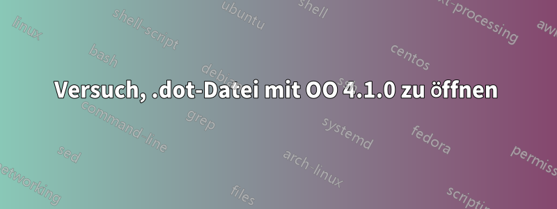 Versuch, .dot-Datei mit OO 4.1.0 zu öffnen