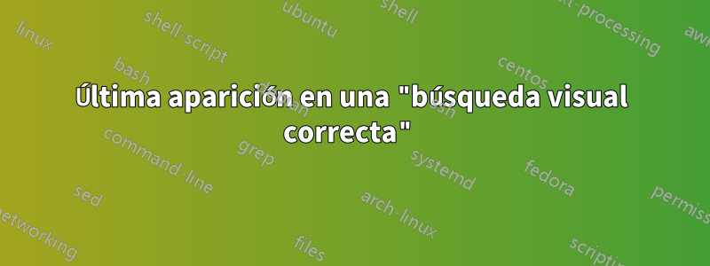Última aparición en una "búsqueda visual correcta"