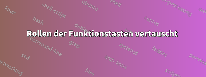 Rollen der Funktionstasten vertauscht