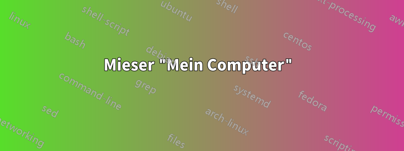 Mieser "Mein Computer"