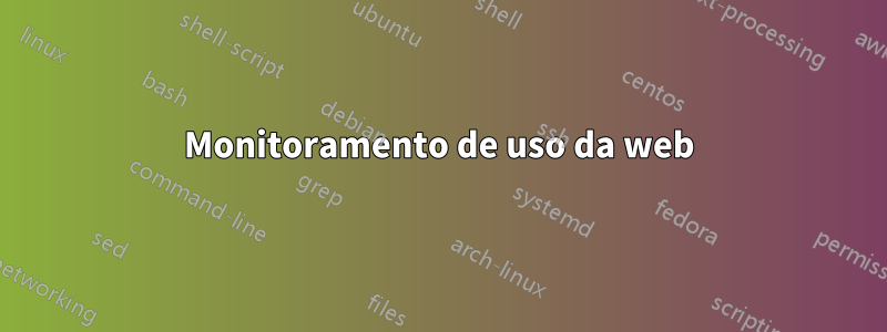 Monitoramento de uso da web