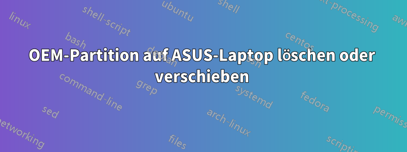 OEM-Partition auf ASUS-Laptop löschen oder verschieben