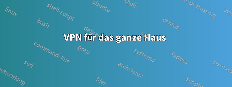 VPN für das ganze Haus