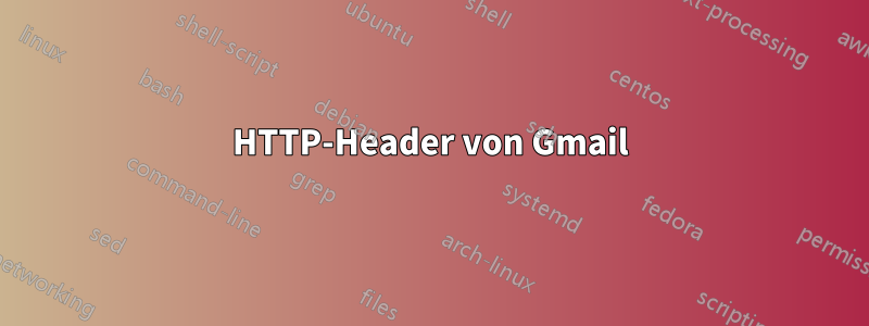 HTTP-Header von Gmail