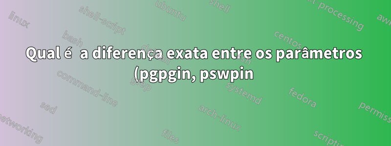 Qual é a diferença exata entre os parâmetros (pgpgin, pswpin) e (pswpout, pgpgout) em/proc/vmstat?