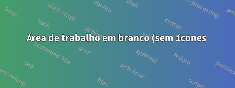 Área de trabalho em branco (sem ícones) após o Windows Update