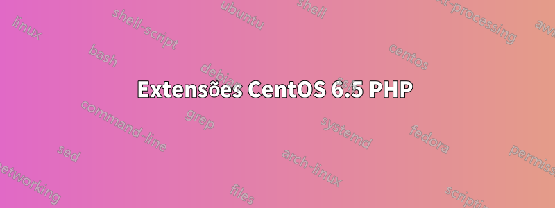 Extensões CentOS 6.5 PHP