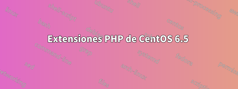 Extensiones PHP de CentOS 6.5