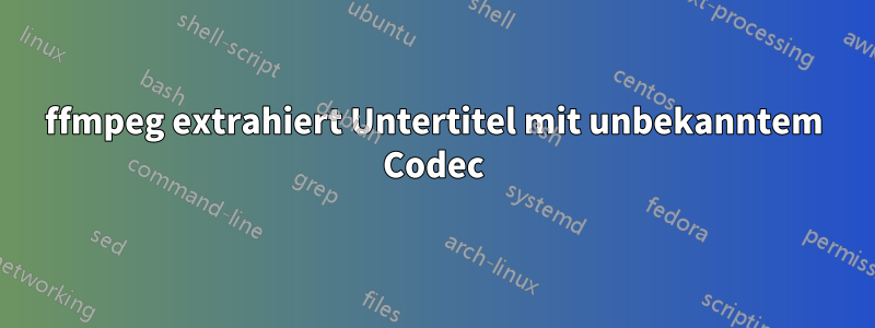 ffmpeg extrahiert Untertitel mit unbekanntem Codec