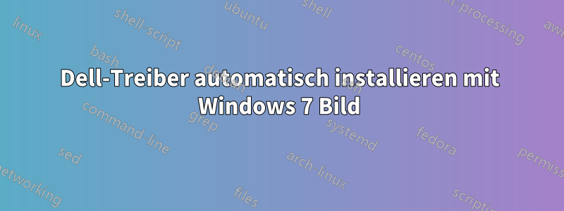 Dell-Treiber automatisch installieren mit Windows 7 Bild