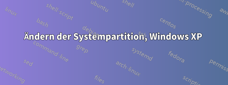 Ändern der Systempartition, Windows XP