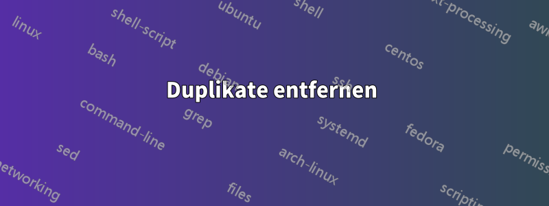 Duplikate entfernen