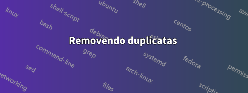 Removendo duplicatas