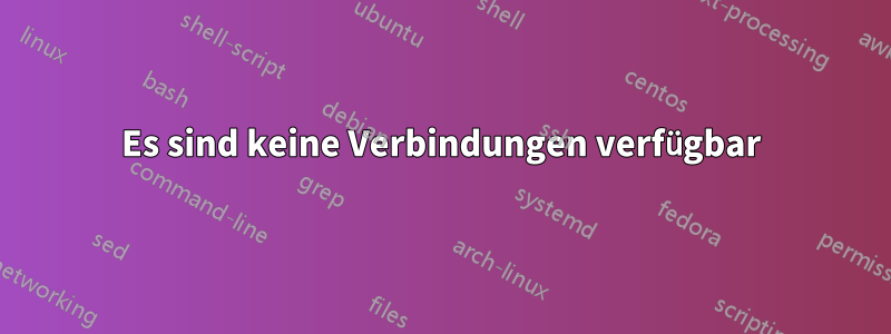 Es sind keine Verbindungen verfügbar